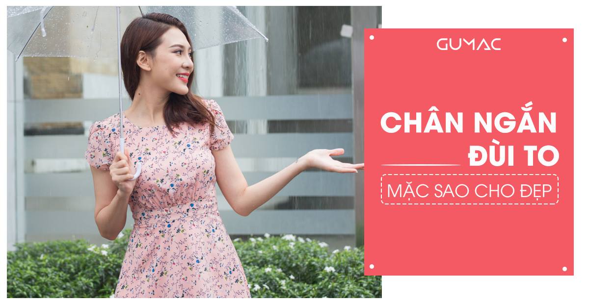 BÍ KÍP MẶC ĐẸP cho nàng chân ngắn đùi to thêm xinh đẹp tự tin