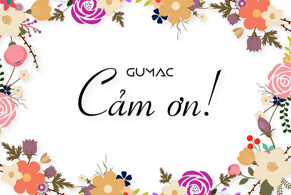 Lời cảm ơn chân thành đến từ thương hiệu thời trang hiện đại GUMAC