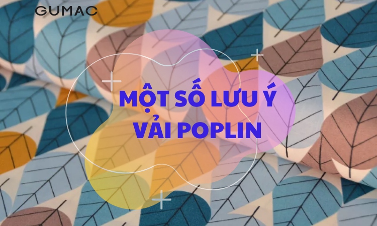 Một số lưu ý khi sử dụng vải poplin Một số lưu ý khi sử dụng vải poplin